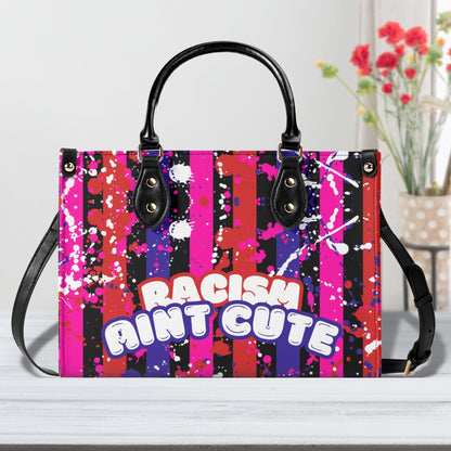 RACISM AINT CUTE, BUT MY BAG IS • THE LEATHER TOTE