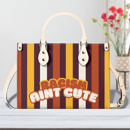 RACISM AINT CUTE, BUT MY BAG IS • THE LEATHER TOTE