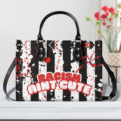 RACISM AINT CUTE, BUT MY BAG IS • THE LEATHER TOTE