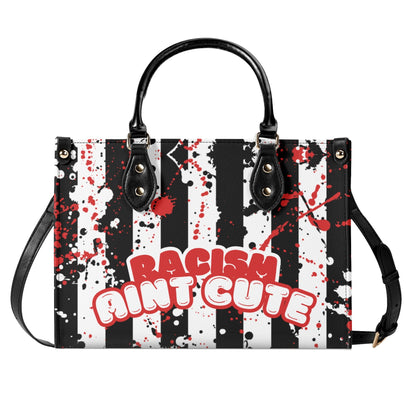 RACISM AINT CUTE, BUT MY BAG IS • THE LEATHER TOTE