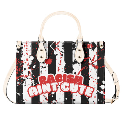 RACISM AINT CUTE, BUT MY BAG IS • THE LEATHER TOTE