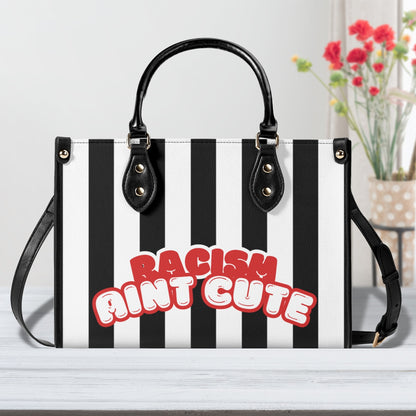 RACISM AINT CUTE, BUT MY BAG IS • THE LEATHER TOTE