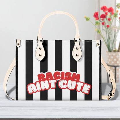 RACISM AINT CUTE, BUT MY BAG IS • THE LEATHER TOTE