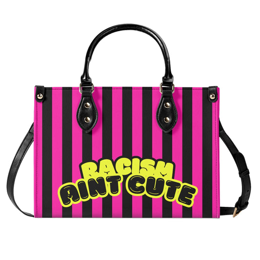 RACISM AINT CUTE, BUT MY BAG IS • THE LEATHER TOTE