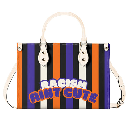 RACISM AINT CUTE, BUT MY BAG IS • THE LEATHER TOTE