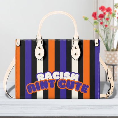 RACISM AINT CUTE, BUT MY BAG IS • THE LEATHER TOTE