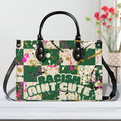 RACISM AINT CUTE, BUT MY BAG IS • THE LEATHER TOTE